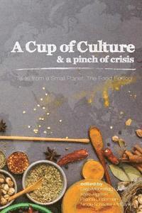 bokomslag A Cup of Culture and a Pinch of Crisis: Tales from a Small Planet: The Food Edition