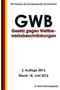 Gesetz gegen Wettbewerbsbeschränkungen (GWB), 2. Auflage 2016 1