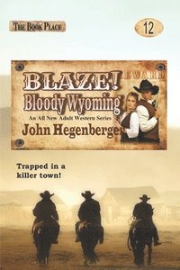bokomslag Blaze! Bloody Wyoming