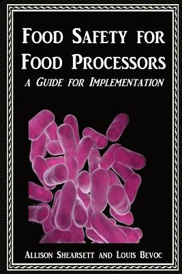 bokomslag Food Safety For Food Processors: A Guide for Implementation