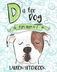 bokomslag D is for Dog: Pups A-Z