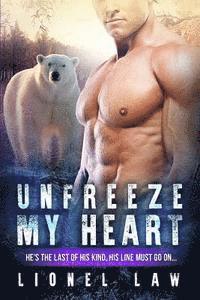 bokomslag Unfreeze My Heart: A Pregnancy BWWM Shifter Romance