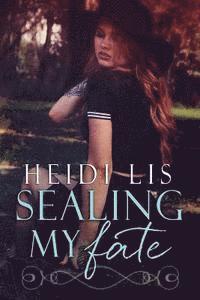 Heidi Lis - Sealing My Fate, Häftad