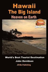 bokomslag Hawaii - The Big Island - Heaven on Earth - World's Best Tourist Destination