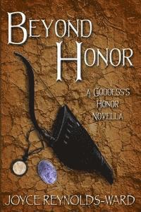 bokomslag Beyond Honor: A Goddess's Honor Novella