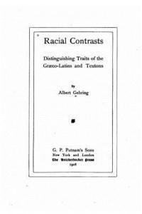 bokomslag Racial contrasts, distinguishing traits of the Graeco-Latins and Teutons