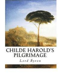 1788- Byron, George Gordon, Lord George Gordon Byron - Childe Harold's Pilgrimage: A Narrative Poem, Häftad