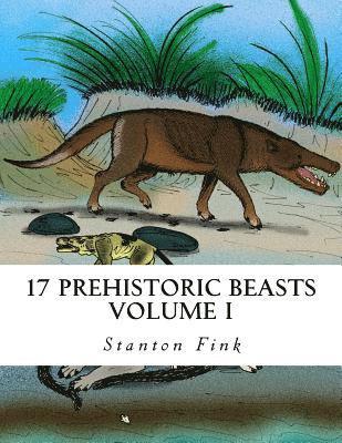 Stanton Fordice Fink V. - 17 Prehistoric Beasts: Everyone Should Know About, Häftad