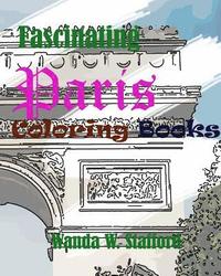 bokomslag Fascinating Paris Coloring book: Create Beautiful Art: Adult Coloring Book of the Beautiful Paris Sights