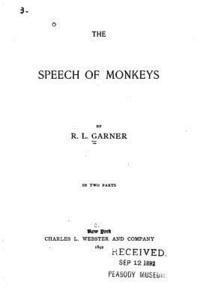 Richard Lynch Garner - The Speech of Monkeys, Häftad