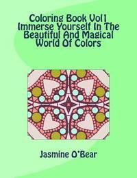 Jasmine O. Bear - Coloring Book Vol 1 Immerse Yourself In The Beautiful And Magical World Of Colors, Häftad