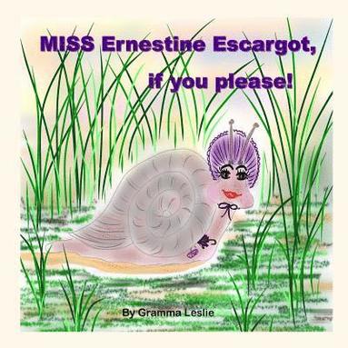 bokomslag MISS Ernestine Escargot, if you please!