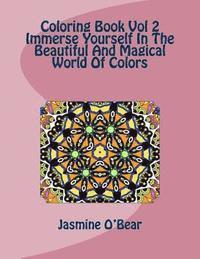 Jasmine O. Bear - Coloring Book Vol 2 Immerse Yourself In The Beautiful And Magical World Of Colors, Häftad