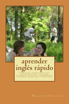 bokomslag aprender inglés rápido: Cursos para principiantes, para recuperar el nivel y de nivel intermedio, gramática, entrenamiento de verbos, vocabula