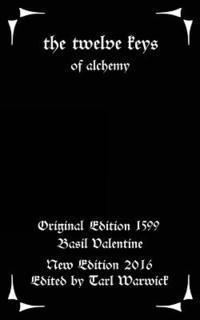 Basil Valentine, Tarl Warwick - The Twelve Keys: Of Alchemy, Häftad