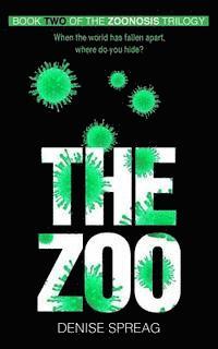 Denise Spreag - The Zoo: Book Two of The Zoonosis Trilogy, Häftad