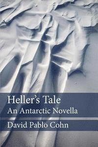 bokomslag Heller's Tale: an Antarctic Novella