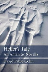 Heller's Tale: an Antarctic Novella 1