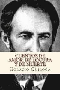 bokomslag Cuentos de amor, de locura y de muerte