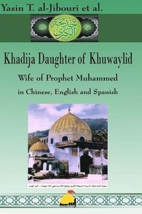 bokomslag Khadija Daughter of Khuwaylid Wife of Prophet Muhammad: in English, Chinese and Spanish