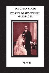 bokomslag Victorian Short Stories Stories Of Successful Marriages