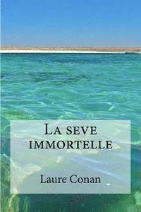 bokomslag La seve immortelle