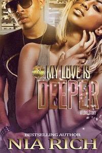 bokomslag My Love Is Deeper: A Love Story