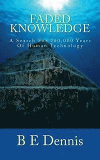 bokomslag Faded Knowledge: A Search For 200,000 Years Of Human Technology