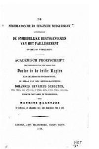 bokomslag De Nederlandsche en Belgische Wetgevingen Betrekkelijk de Onmiddelijke Regtsgevolgen Van Het Faillissement Onderling Vergeleken.