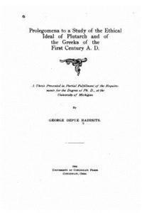 Prolegomena to a Study of the Ethical Ideal of Plutarch and of the Greeks of the First Century A.D. 1