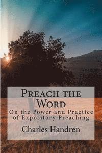 bokomslag Preach the Word: On the Power and Practice of Expository Preaching