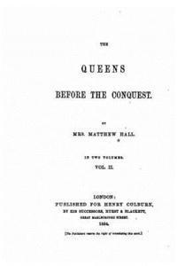 The Queens Before the Conquest - Vol. II