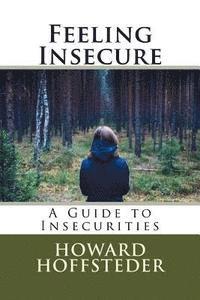 bokomslag Feeling Insecure: A Guide to Insecurities