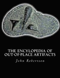 The Encylopedia of Out-of-Place Artifacts 1