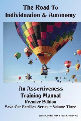 Paula M. Potter Ma, James V. Potter Ph. D. - The Road to Individuation & Autonomy: An Assertiveness Training Manual, Häftad. Tillgänglighet: Lägg i varukorg