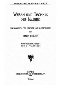 bokomslag Wesen und Technik der Malerei, Ein Handbuch fur Kunstler und Kunstfreunde von Ernst Kiesling