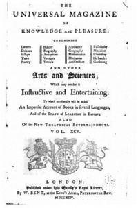 The universal magazine of knowledge and pleasure - Vol XCV