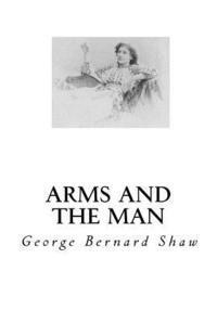 George Bernard Shaw - Arms and the Man, Häftad