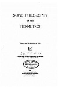 Some philosophy of the hermetics 1