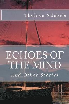 Echoes Of The Mind: and Other Stories 1