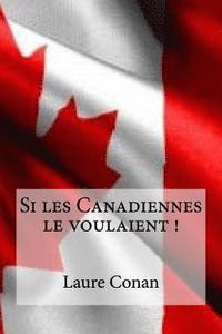 bokomslag Si les Canadiennes le voulaient !