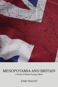 bokomslag Mesopotamia and Britain: A Study in British Foreign Affairs