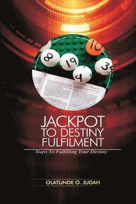 Jackpot to Destiny Fulfilment: Steps to Fulfilling Destiny 1