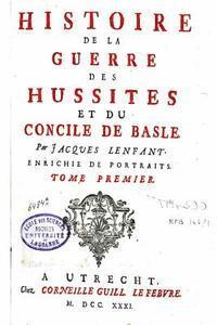 Histoire de la Guerre des Hussites et du Concile de Basle