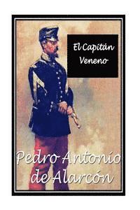 Pedro Antonio de Alarcon - El Capitan Veneno. The Hispanic Series, Häftad