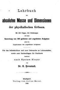 bokomslag Lehrbuch Der Absoluten Masse und Dimensionen Der Physikalischen Grössen