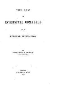 bokomslag The Law of Interstate Commerce and Its Federal Regulation