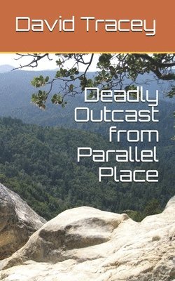 Deadly Outcast from Parallel Place 1