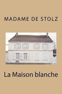 bokomslag La Maison blanche
