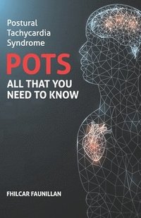 bokomslag Postural Tachycardia Syndrome (POTS): All That You Need to Know